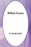 William Caxton William Caxton