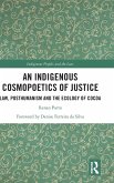 An Indigenous Cosmopoetics of Justice