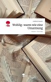 Wohlig-warm wie eine Umarmung. Life is a Story - story.one Wohlig-warm wie eine Umarmung. Life is a Story - story.one
