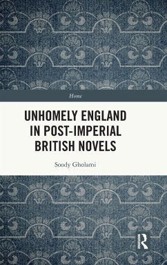 Unhomely England in Post-Imperial British Novels - Gholami, Soody
