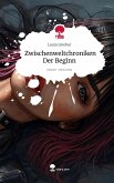 Zwischenweltchroniken Der Beginn. Life is a Story - story.one Zwischenweltchroniken Der Beginn. Life is a Story - story.one
