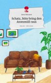 Schatz, bitte bring den Atommüll raus. Life is a Story - story.one