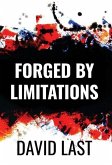 Forged By Limitations Forged By Limitations
