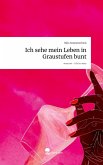 Ich sehe mein Leben in Graustufen bunt. Life is a Story - story.one