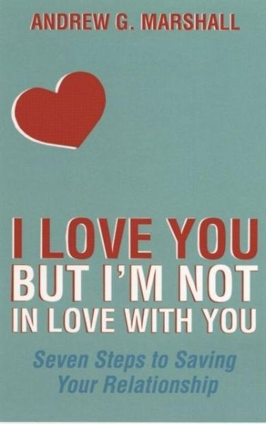 I Love You but I'm Not in Love with You I Love You but I'm Not in Love with You