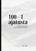 100-1 ajatusta ohikiitävistä hetkistä, joita kai elämäksi kutsutaan