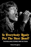 Is Everybody Ready For The Next Band? Is Everybody Ready For The Next Band?