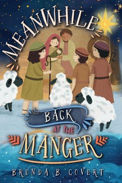 Meanwhile, Back at the Manger - Covert, Brenda Meanwhile, Back at the Manger - Covert, Brenda