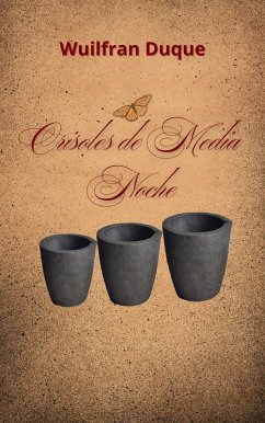 Crisoles de Media Noche (eBook, ePUB) - Wuildu Crisoles de Media Noche (eBook, ePUB) - Wuildu