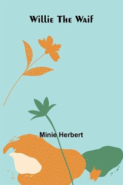 Willie the Waif - Herbert, Minie