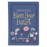 Bless Your Heart; Daily Devotions to Warm Your Heart Bless Your Heart; Daily Devotions to Warm Your Heart