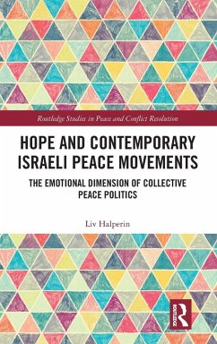 Hope and Contemporary Israeli Peace Movements - Halperin, Liv