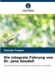Die integrale Führung von Dr. Jane Goodall Die integrale Führung von Dr. Jane Goodall