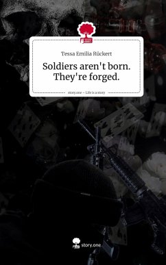 Cover Soldiers aren't born. They're forged.. Life is a Story - story.one