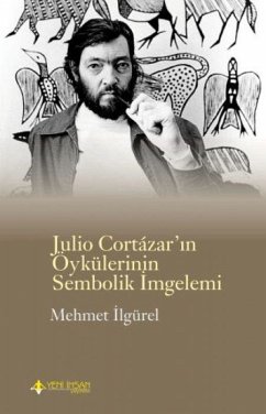 Cover Julio Cortazarin Öykülerinin Sembolik Imgelemi
