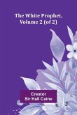 The White Prophet, Volume 2 (of 2)