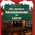 Der ultimative Adventskalender für Lehrer Der ultimative Adventskalender für Lehrer