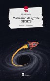Mama und das große NICHTS. Life is a Story - story.one Mama und das große NICHTS. Life is a Story - story.one