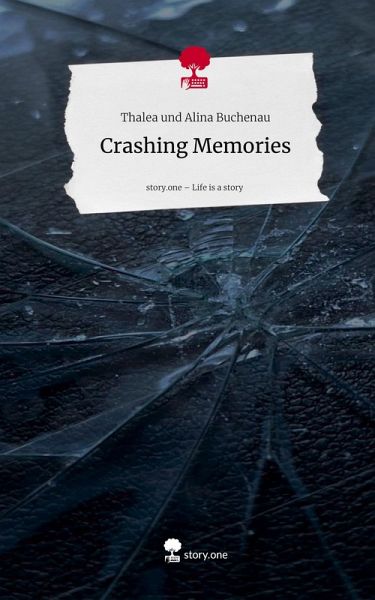Crashing Memories. Life is a Story - story.one