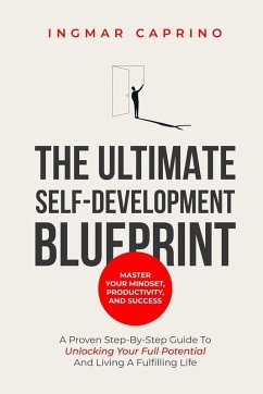 The ultimate self-development blueprint Master your mindset, productivity and success - Caprino, Ingmar
