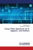 Fuzzy Filter Spectrum of d-algebra. 2nd Edition Fuzzy Filter Spectrum of d-algebra. 2nd Edition