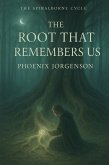 The Root That Remembers Us (The Spiralborne Cycle, #3) (eBook, ePUB) The Root That Remembers Us (The Spiralborne Cycle, #3) (eBook, ePUB)