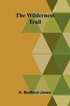 The Wilderness Trail - Bedford-Jones, H.