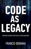 Code as Legacy Code as Legacy