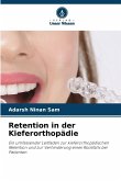 Retention in der Kieferorthopädie Retention in der Kieferorthopädie