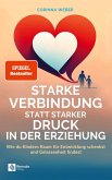 Starke Verbindung statt starker Druck in der Erziehung Starke Verbindung statt starker Druck in der Erziehung