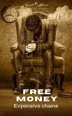 Free Money - Expensive Chains (eBook, ePUB) Free Money - Expensive Chains (eBook, ePUB)