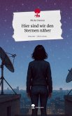 Hier sind wir den Sternen näher. Life is a Story - story.one Hier sind wir den Sternen näher. Life is a Story - story.one