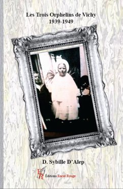 Les trois orphelins de Vichy 1939-1949 (eBook, ePUB) - d'Alep, D. Sybille