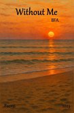 Without Me (My Poems) (eBook, ePUB)
