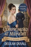 Compromised at Midnight - Deutsche Ausgabe (Scandals of the Season - German Edition, #4) (eBook, ePUB) Compromised at Midnight - Deutsche Ausgabe (Scandals of the Season - German Edition, #4) (eBook, ePUB)