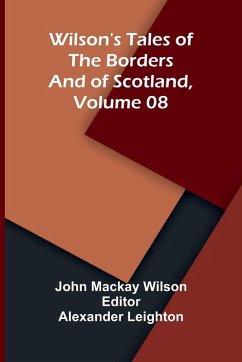 Cover Wilson's Tales of the Borders and of Scotland, Volume 08