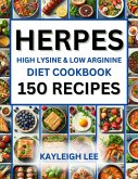 Herpes High Lysine & Low Arginine Diet Cookbook (eBook, ePUB)