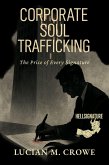 Corporate Soul Trafficking (eBook, ePUB) Corporate Soul Trafficking (eBook, ePUB)