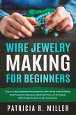 Wire Jewelry Making for Beginners (eBook, ePUB)