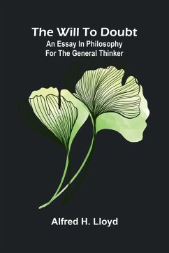 The will to doubt - H. Lloyd, Alfred The will to doubt - H. Lloyd, Alfred