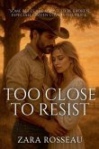 Too Close to Resist Too Close to Resist