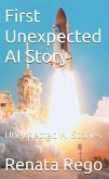 First Unexpected AI Story (Unexpected AI Stories, #1) (eBook, ePUB)