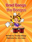 Brad Bangs the Bongos (eBook, ePUB)