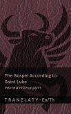 The Gospel According to Saint Luke / พระวรสารนักบุญลูกา (The Bible / พระคัมภีร์) The Gospel According to Saint Luke / พระวรสารนักบุญลูกา (The Bible / พระคัมภีร์)