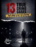 13 True Crime Case   True Crime Is Not for Everyone 13 True Crime Case   True Crime Is Not for Everyone