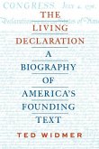 The Living Declaration: A Biography of America's Founding Text The Living Declaration: A Biography of America's Founding Text