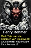 Mark Tate und die Stimmen von Bleakwood: Gruselkrimi: Neuer Mark Tate Roman 19 (eBook, ePUB)