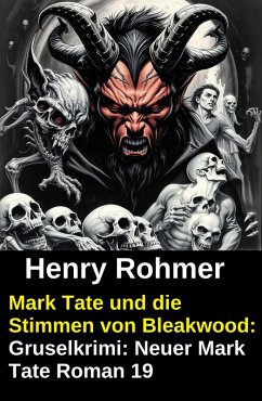 Cover Mark Tate und die Stimmen von Bleakwood: Gruselkrimi: Neuer Mark Tate Roman 19 (eBook, ePUB)