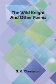 The Wild Knight and Other Poems The Wild Knight and Other Poems
