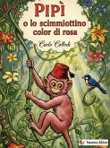Pipì o lo scimmiottino color di rosa (eBook, ePUB) Pipì o lo scimmiottino color di rosa (eBook, ePUB)